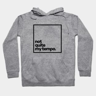 Not quite my tempo Minimal Black Typography Hoodie